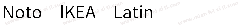 Noto lKEA Latin字体转换